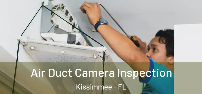  Air Duct Camera Inspection Kissimmee - FL