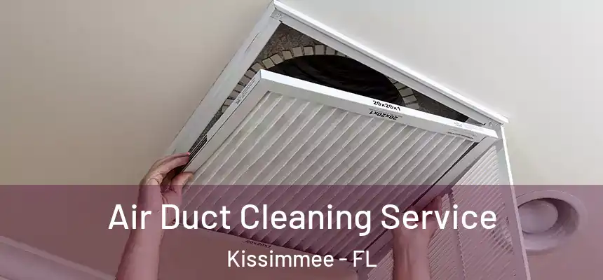 Air Duct Cleaning Service Kissimmee - FL