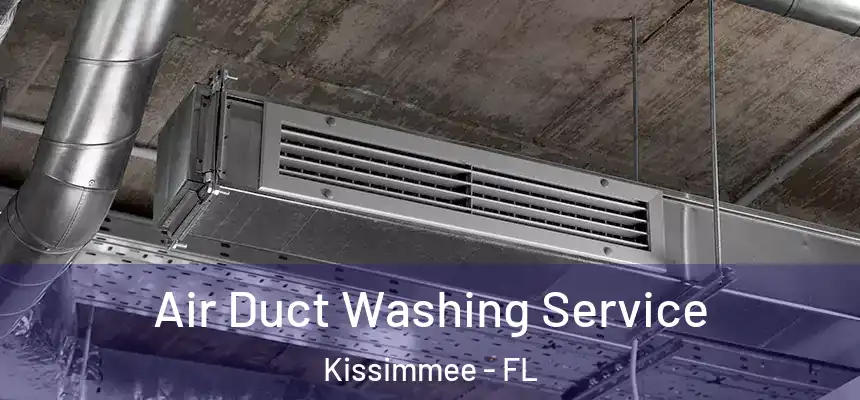 Air Duct Washing Service Kissimmee - FL