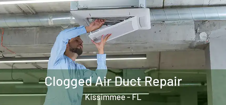  Clogged Air Duct Repair Kissimmee - FL