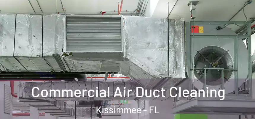 Commercial Air Duct Cleaning Kissimmee - FL