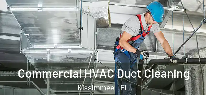 Commercial HVAC Duct Cleaning Kissimmee - FL