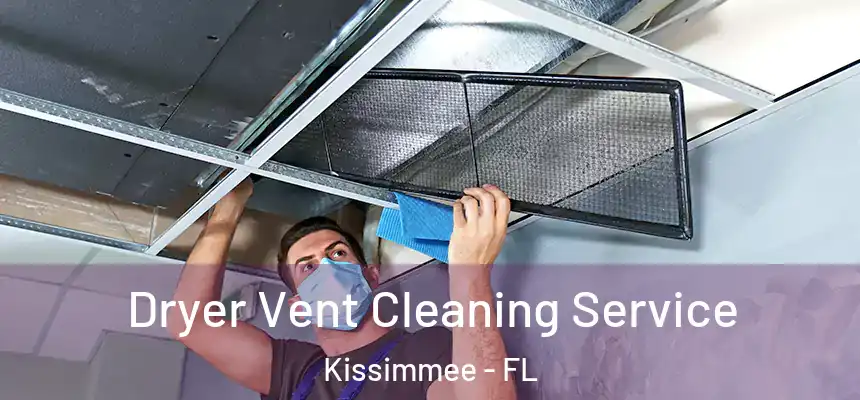 Dryer Vent Cleaning Service Kissimmee - FL