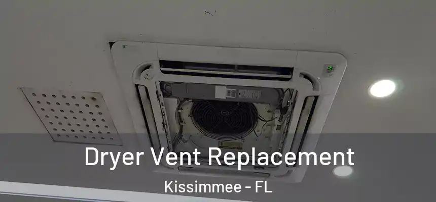 Dryer Vent Replacement Kissimmee - FL
