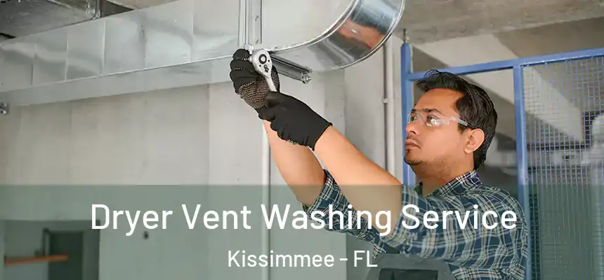 Dryer Vent Washing Service Kissimmee - FL