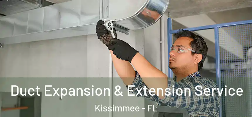  Duct Expansion & Extension Service Kissimmee - FL