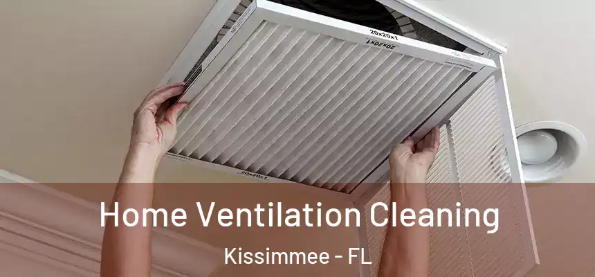 Home Ventilation Cleaning Kissimmee - FL