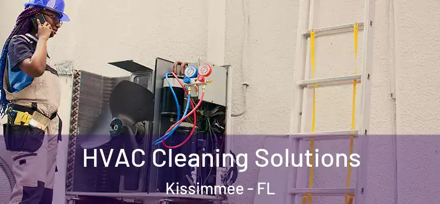 HVAC Cleaning Solutions Kissimmee - FL