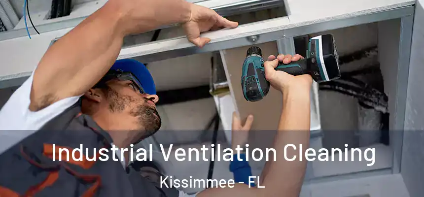 Industrial Ventilation Cleaning Kissimmee - FL