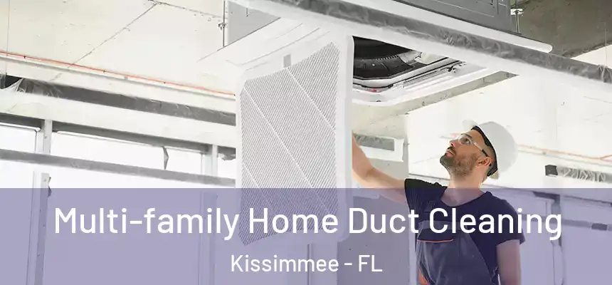 Multi-family Home Duct Cleaning Kissimmee - FL