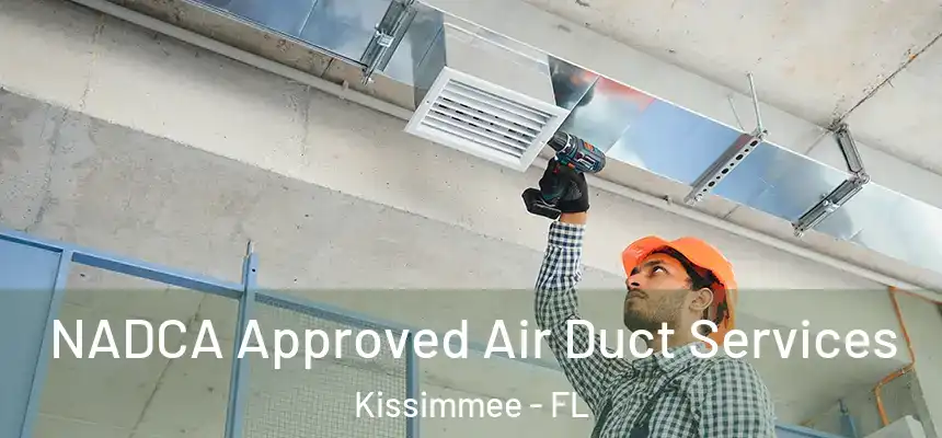 NADCA Approved Air Duct Services Kissimmee - FL