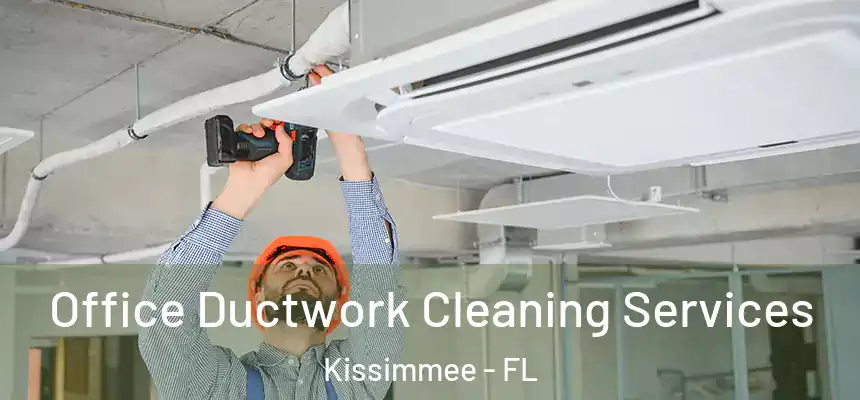Office Ductwork Cleaning Services Kissimmee - FL