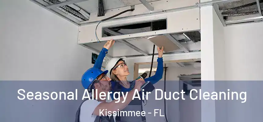 Seasonal Allergy Air Duct Cleaning Kissimmee - FL