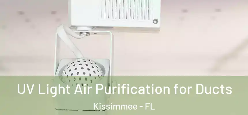 UV Light Air Purification for Ducts Kissimmee - FL