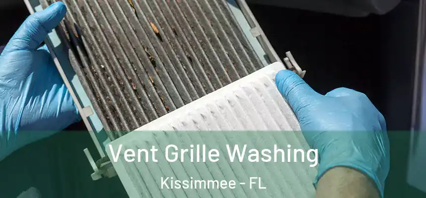 Vent Grille Washing Kissimmee - FL