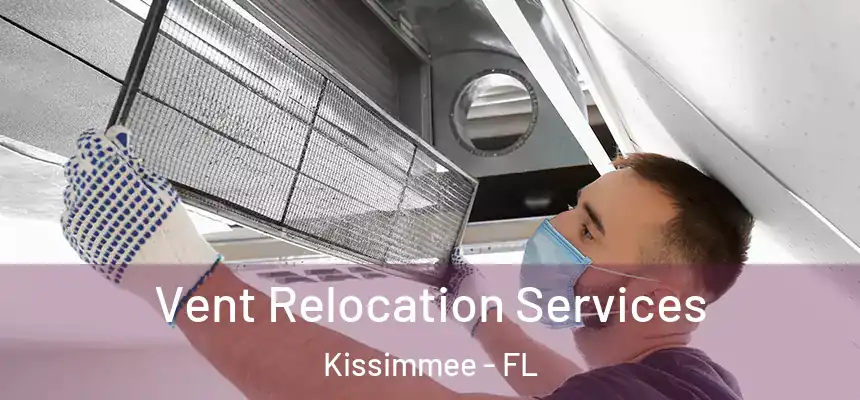Vent Relocation Services Kissimmee - FL