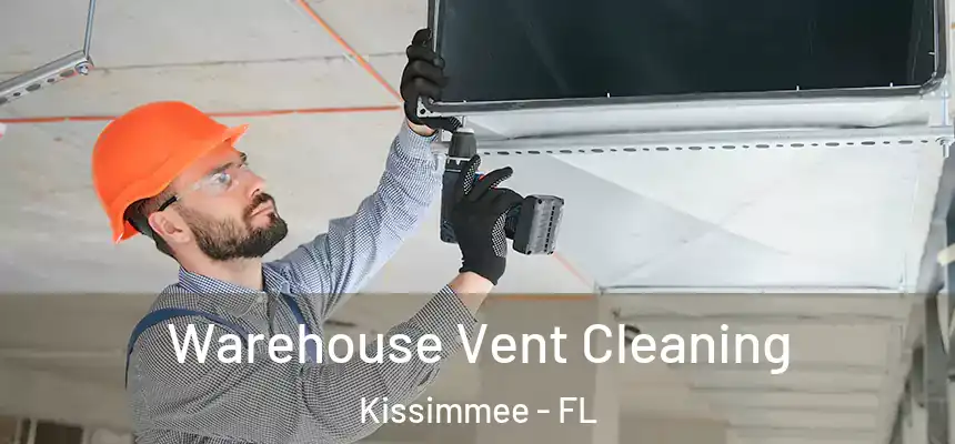 Warehouse Vent Cleaning Kissimmee - FL