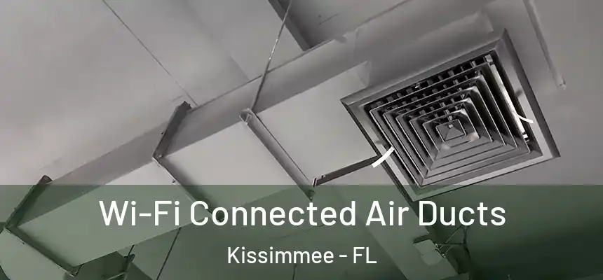 Wi-Fi Connected Air Ducts Kissimmee - FL
